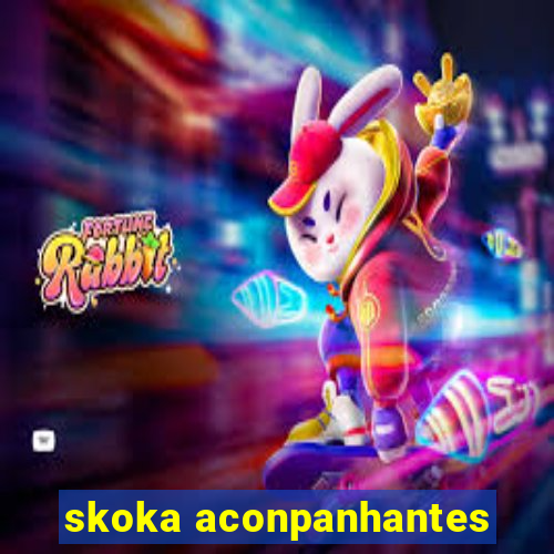 skoka aconpanhantes